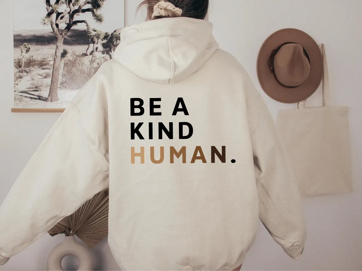 Be A Kind Human Hooded Sweatshirt | Inspirational Hoodie