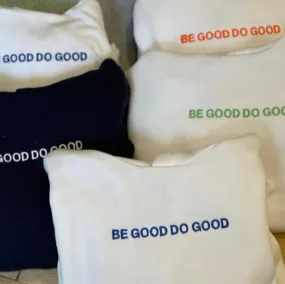 DTD Be Good Do Good Sweatshirt