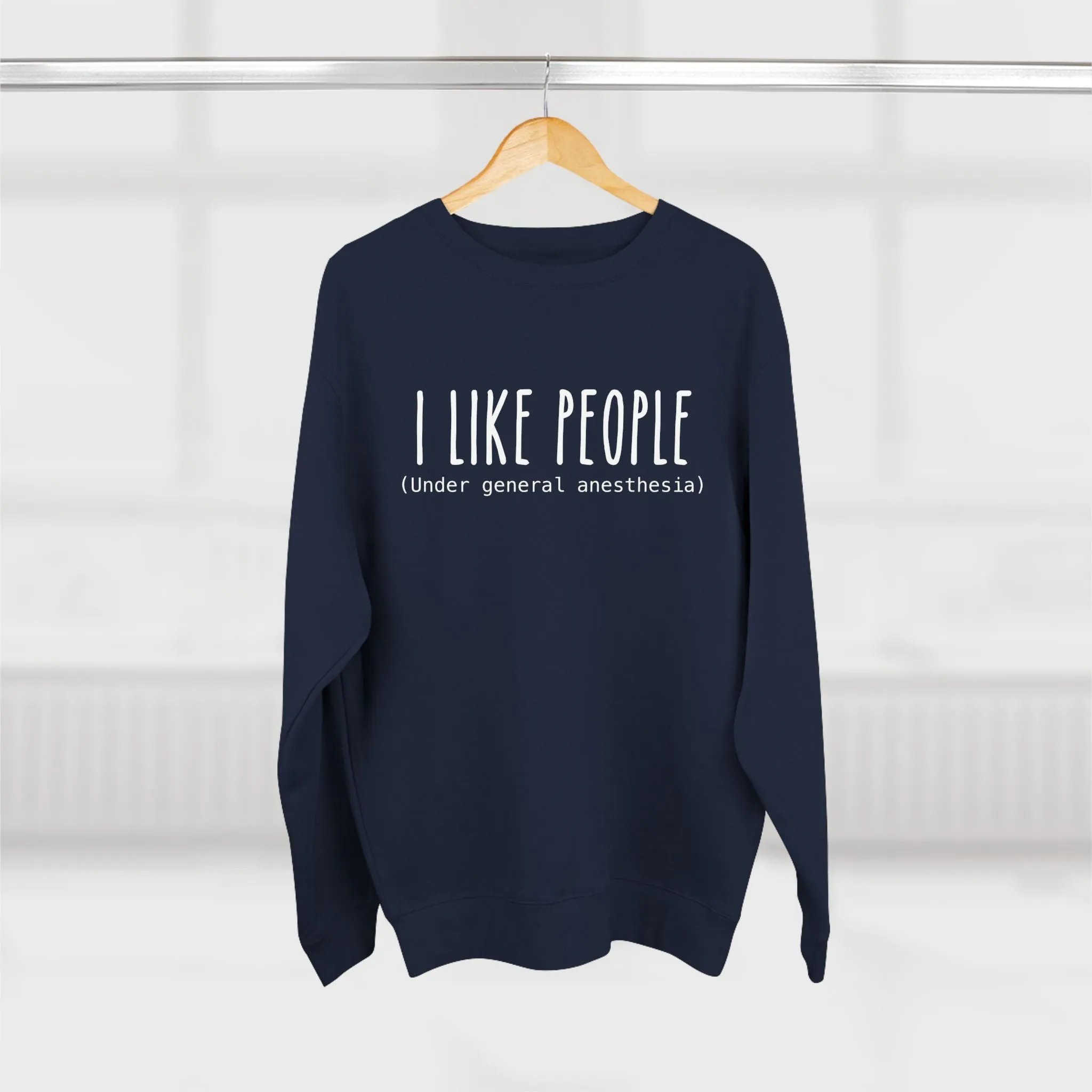 I Like People (Under General Anesthesia) - Crewneck Sweatshirt